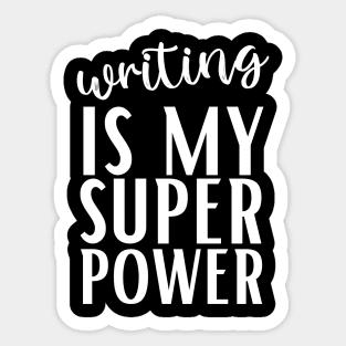 Writing is my Superpower Sticker